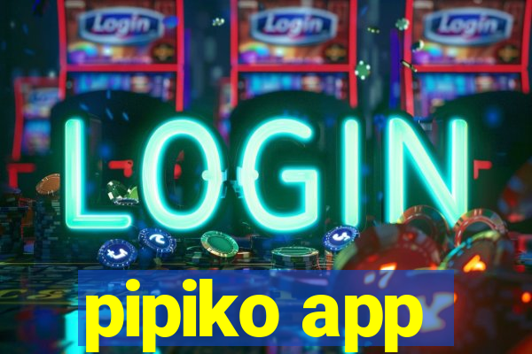 pipiko app